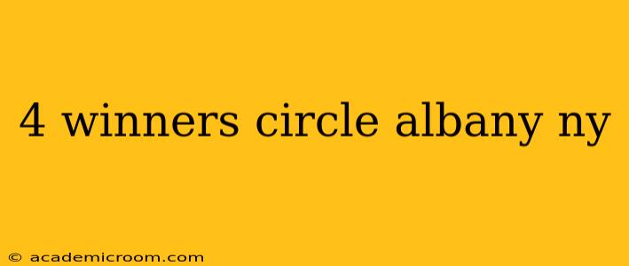4 winners circle albany ny
