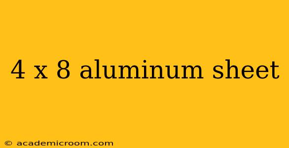 4 x 8 aluminum sheet