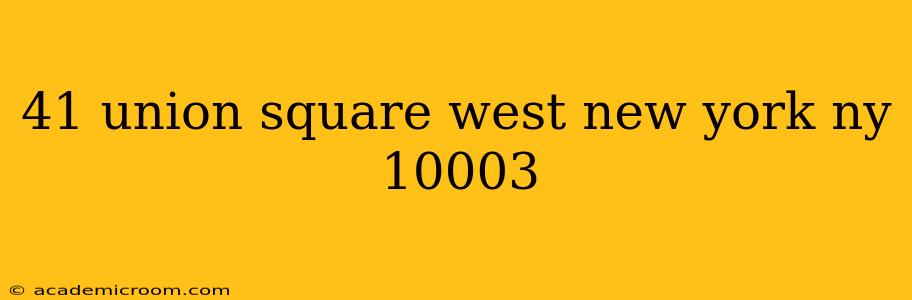 41 union square west new york ny 10003