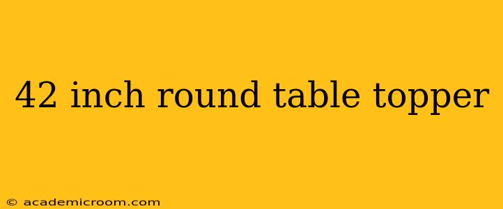 42 inch round table topper