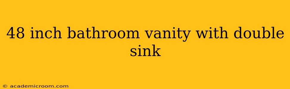 48 inch bathroom vanity with double sink