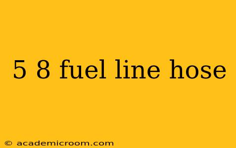 5 8 fuel line hose