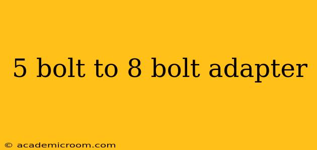 5 bolt to 8 bolt adapter