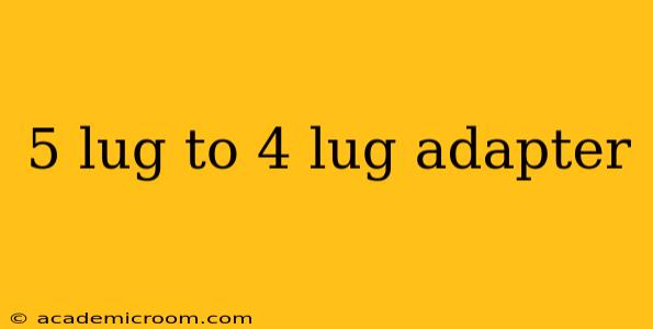 5 lug to 4 lug adapter