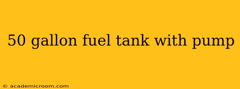 50 gallon fuel tank with pump