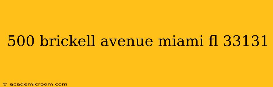500 brickell avenue miami fl 33131