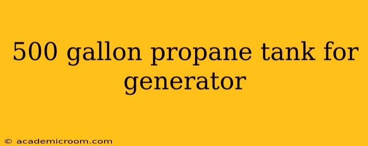 500 gallon propane tank for generator