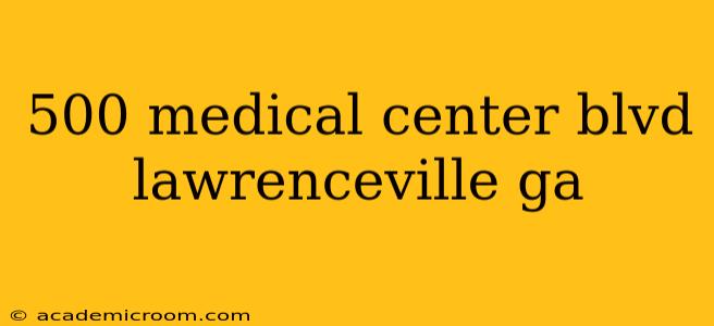 500 medical center blvd lawrenceville ga