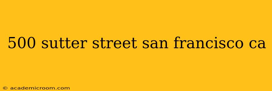 500 sutter street san francisco ca