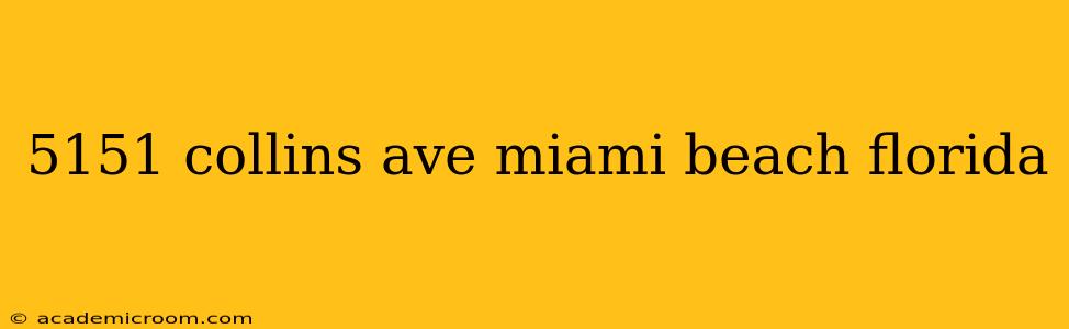 5151 collins ave miami beach florida