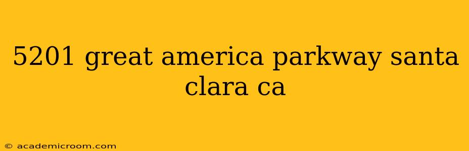 5201 great america parkway santa clara ca