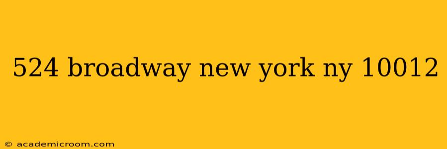 524 broadway new york ny 10012