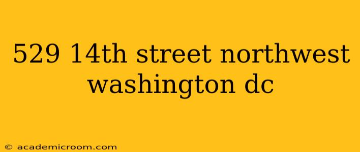 529 14th street northwest washington dc