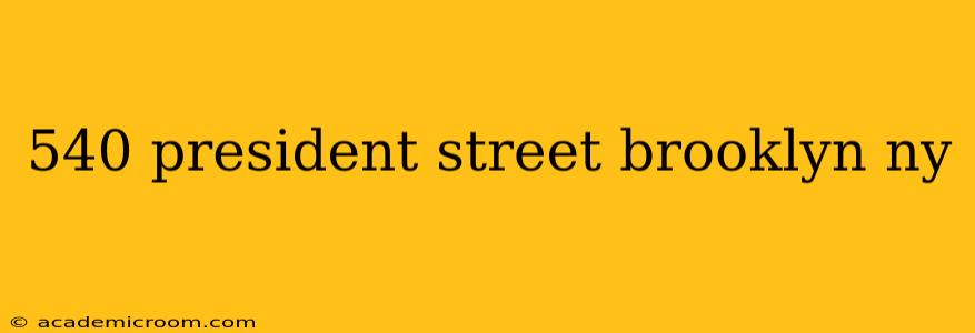 540 president street brooklyn ny