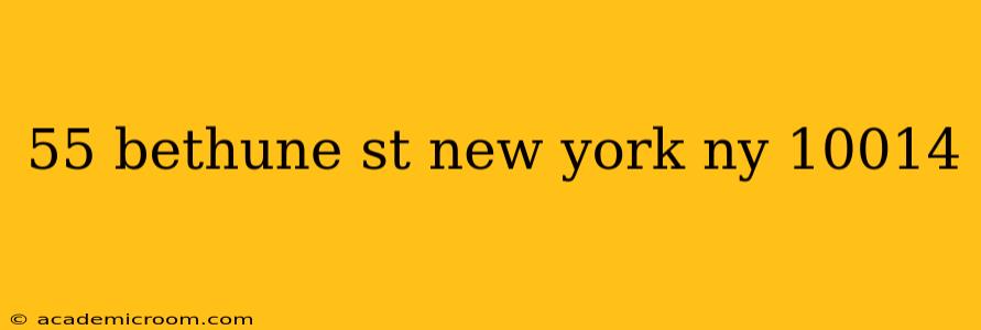 55 bethune st new york ny 10014