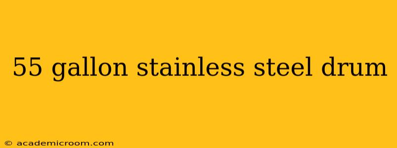 55 gallon stainless steel drum