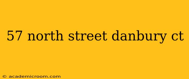 57 north street danbury ct