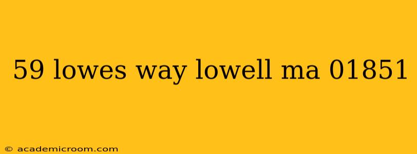 59 lowes way lowell ma 01851