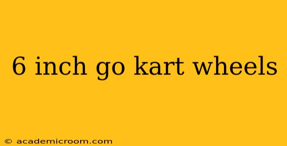 6 inch go kart wheels