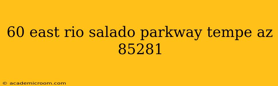60 east rio salado parkway tempe az 85281