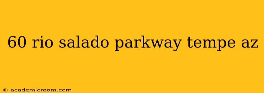 60 rio salado parkway tempe az
