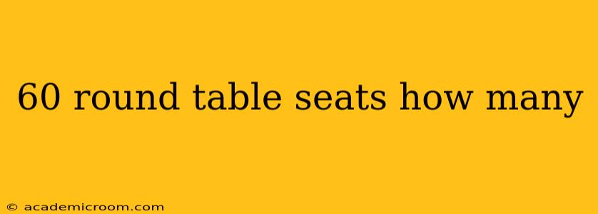 60 round table seats how many