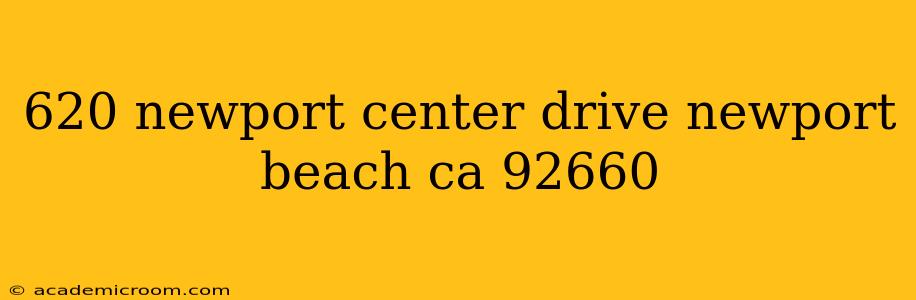 620 newport center drive newport beach ca 92660