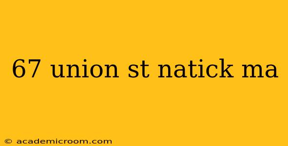 67 union st natick ma