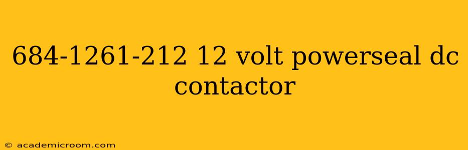 684-1261-212 12 volt powerseal dc contactor