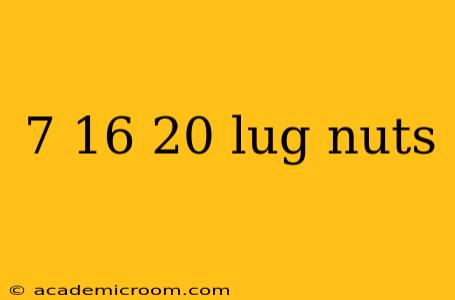7 16 20 lug nuts