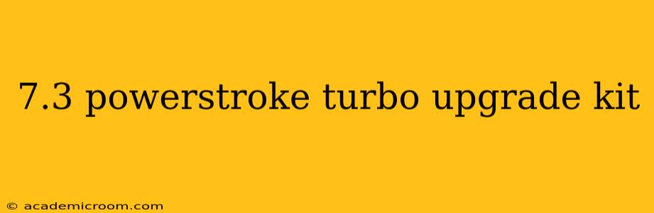 7.3 powerstroke turbo upgrade kit