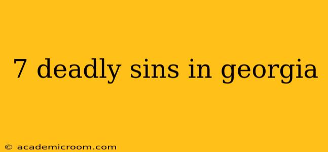 7 deadly sins in georgia