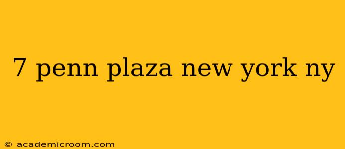 7 penn plaza new york ny