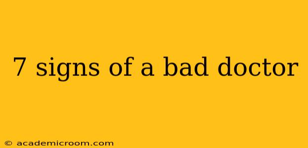 7 signs of a bad doctor
