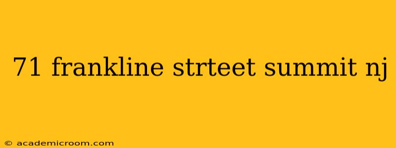 71 frankline strteet summit nj