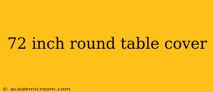 72 inch round table cover