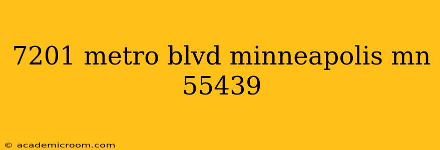 7201 metro blvd minneapolis mn 55439