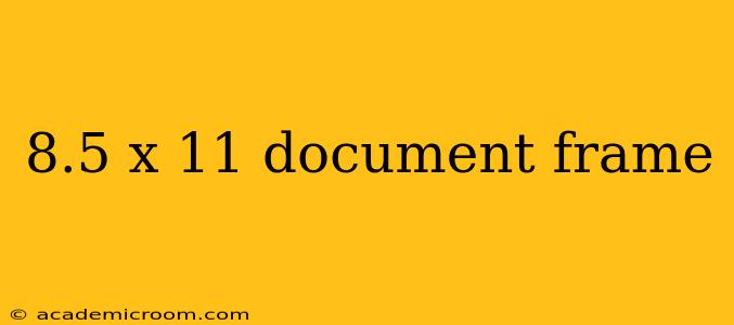 8.5 x 11 document frame