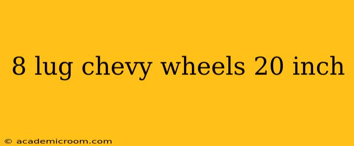 8 lug chevy wheels 20 inch