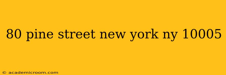 80 pine street new york ny 10005