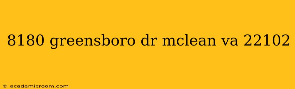 8180 greensboro dr mclean va 22102
