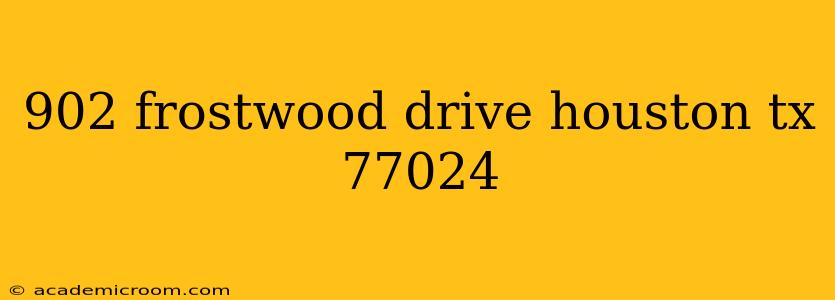 902 frostwood drive houston tx 77024