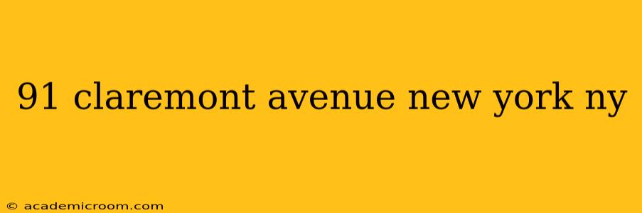 91 claremont avenue new york ny