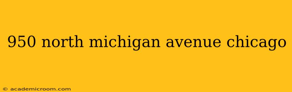 950 north michigan avenue chicago