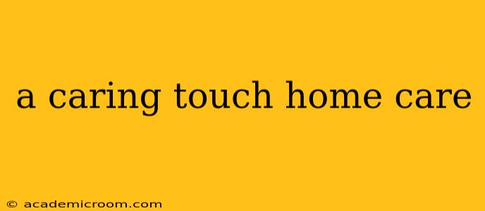 a caring touch home care