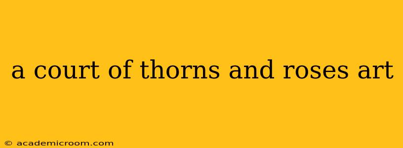 a court of thorns and roses art