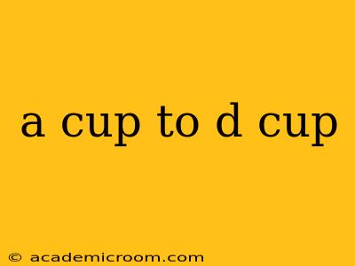 a cup to d cup