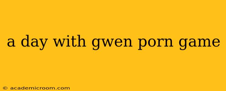 a day with gwen porn game