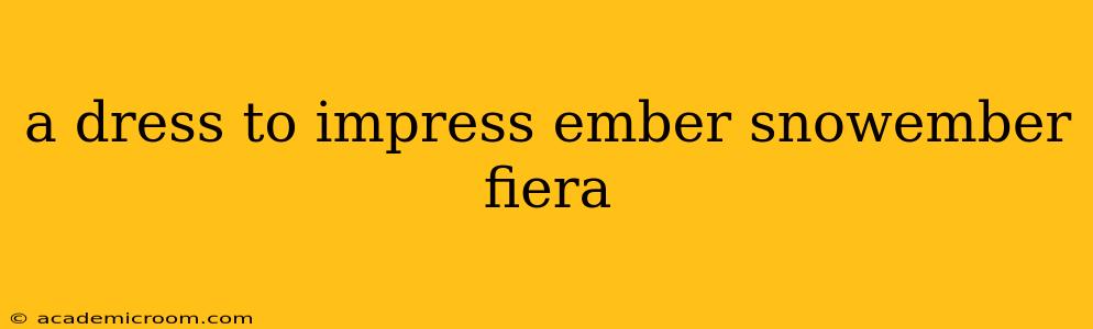 a dress to impress ember snowember fiera