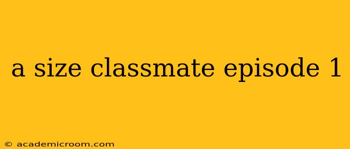 a size classmate episode 1